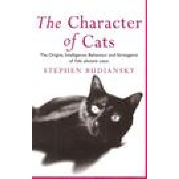 The Character of Cats by BUDIANSKY Stephen