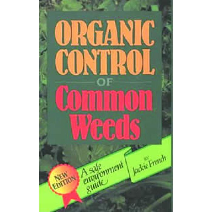 Organic Control of Common Weeds by Jackie French